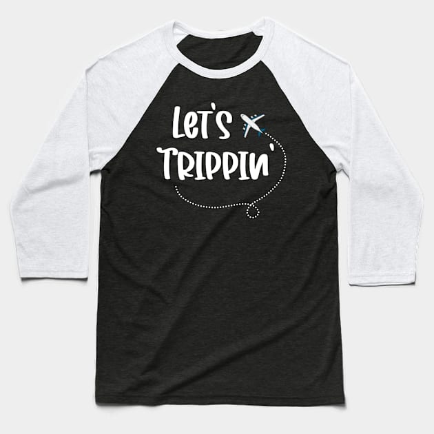 Let’s Trippin’ Baseball T-Shirt by Athikan